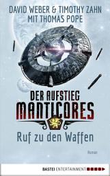 Icon image Der Aufstieg Manticores: Ruf zu den Waffen: Roman
