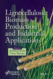 Icon image Lignocellulosic Biomass Production and Industrial Applications