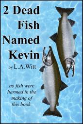 Icon image 2 Dead Fish Named Kevin: M/M Contemporary Romance Novella