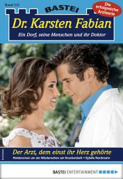 Icon image Dr. Karsten Fabian 211 - Arztroman: Der Arzt, dem einst ihr Herz gehörte