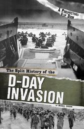 Icon image The Split History of the D-Day Invasion: A Perspectives Flip Book
