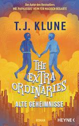 Icon image The Extraordinaries – Alte Geheimnisse: Roman