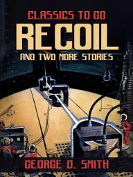 Icon image Recoil and two more stories: Restored Classics to Go Edition