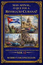 Icon image MAS AFINAL, COMO FUNCIONOU A REVOLUÇÃO CUBANA?
