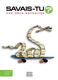 Icon image Savais-tu? - En couleurs 33 - Les Vers solitaires