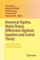Icon image Numerical Algebra, Matrix Theory, Differential-Algebraic Equations and Control Theory: Festschrift in Honor of Volker Mehrmann