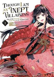 Icon image Though I Am an Inept Villainess: Tale of the Butterfly-Rat Body Swap in the Maiden Court (Manga)