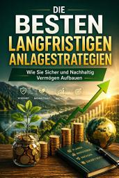 Icon image Die Besten Langfristigen Anlagestrategien: Wie Sie Sicher und Nachhaltig Vermögen Aufbauen