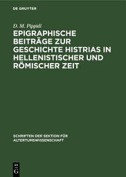 Icon image Epigraphische Beiträge zur Geschichte Histrias in hellenistischer und römischer Zeit