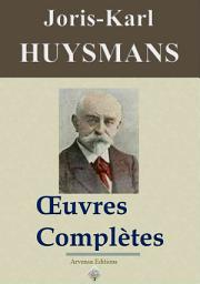 Icon image Joris-Karl Huysmans : Oeuvres complètes et annexes: 47 titres, Annotés et illustrés