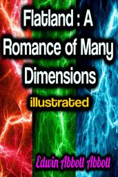 Icon image Flatland: A Romance of Many Dimensions illustrated