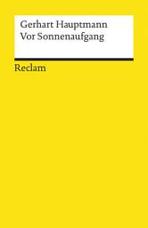 Icon image Vor Sonnenaufgang: Soziales Drama. Textausgabe mit Anmerkungen/Worterklärungen, Literaturhinweisen und Nachwort – Hauptmann, Gerhart