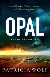 Icon image Opal: The jaw dropping and unputdownable thriller, perfect for those colder Autumn months!