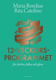 Icon image Hälsorevolutionen : 12-veckorsprogrammet : för styrka, hälsa och glow