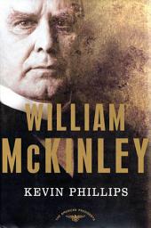 Icon image William McKinley: The American Presidents Series: The 25th President, 1897-1901