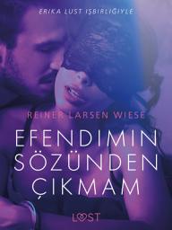 Icon image Efendimin Sözünden Çıkmam - Erotik Öykü