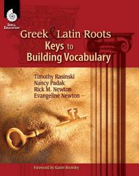 Icon image Greek and Latin Roots: Keys to Building Vocabulary