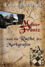 Icon image Meister Frantz und die Rache des Markgrafen