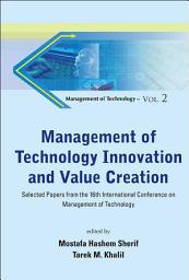 Icon image Management of Technology Innovation and Value Creation: Selected Papers from the 16th International Conference on Management of Technology