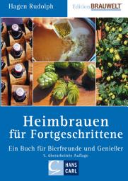 Icon image Heimbrauen für Fortgeschrittene: Ein Buch für Bierfreunde und Genießer, Ausgabe 5