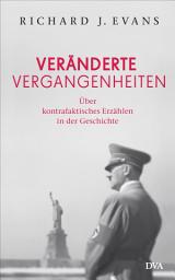 Icon image Veränderte Vergangenheiten: Über kontrafaktisches Erzählen in der Geschichte