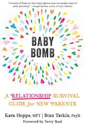 Icon image Baby Bomb: A Relationship Survival Guide for New Parents