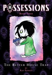 Icon image Possessions: Possessions, Book Three: The Better House Trap