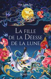 Icon image La Fille de la Déesse de la lune: Le Royaume céleste - tome 01