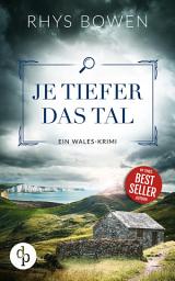 Icon image Je tiefer das Tal: | Ein unterhaltsamer Wales-Krimi mit skurrilen Figuren, Ausgabe 2