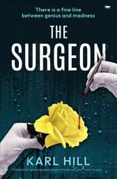 Icon image The Surgeon: A brand new gripping psychological thriller you don't want to miss