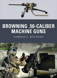 Icon image Browning .50-caliber Machine Guns