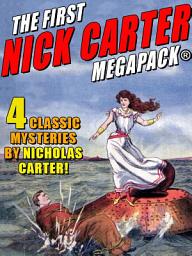 Icon image The First Nick Carter MEGAPACK®: 4 Classic Mysteries