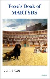 Icon image Foxe's Book of Martyrs - John Foxe