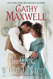 Icon image The Duke That I Marry: A Spinster Heiresses Novel