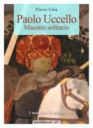 Icon image Paolo Uccello: Maestro solitario
