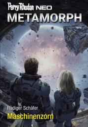 Icon image Perry Rhodan Neo 379: Maschinenzorn: Staffel: Metamorph