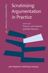 Icon image Scrutinizing Argumentation in Practice