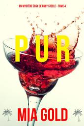 Icon image Pur (Un Mystère Cosy de Ruby Steele — Tome 4)