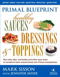 Icon image Primal Blueprint Healthy Sauces, Dressings and Toppings