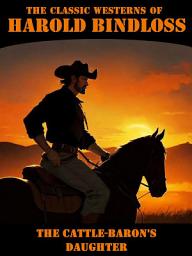 Icon image The Cattle-Baron's Daughter