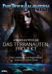 Icon image DIE TERRANAUTEN: DAS TERRANAUTEN-PROJEKT: Das Lesebuch zur legendären Science-Fiction-Serie