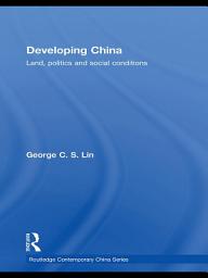 Icon image Developing China: Land, Politics and Social Conditions