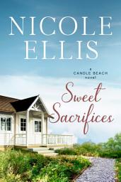Icon image Sweet Sacrifices: A Candle Beach Novel #8