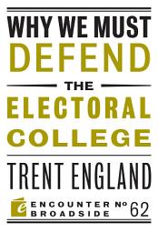 Icon image Why We Must Defend the Electoral College