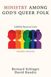 Icon image Ministry Among God’s Queer Folk, Second Edition: LGBTQ Pastoral Care