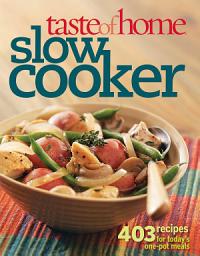 Icon image Taste of Home: Slow Cooker: 403 Recipes for Today's One- Pot Meals