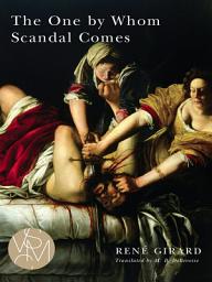 Icon image The One by Whom Scandal Comes