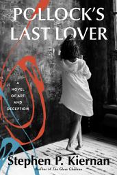 Icon image Pollock's Last Lover: A Novel of Art and Deception