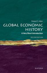 Icon image Global Economic History: A Very Short Introduction, Edition 2