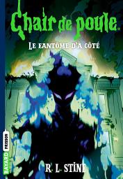 Icon image Chair de poule , Tome 13: Le fantôme d'à côté